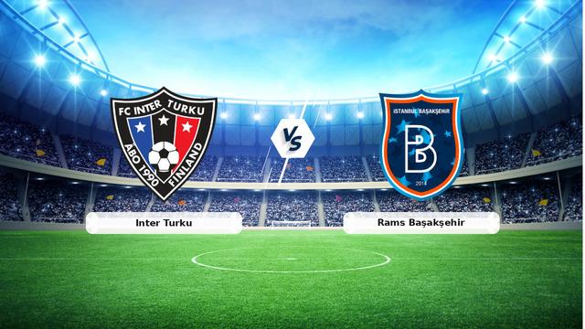 Başakşehir Inter Turku maçı